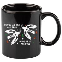 Until We Are All Free None Of Us Are Free Free Palestine 11oz C Handle Ceramic Mug