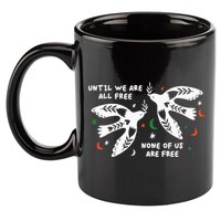 Until We Are All Free None Of Us Are Free Free Palestine 11oz C Handle Ceramic Mug
