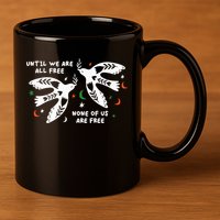 Until We Are All Free None Of Us Are Free Free Palestine 11oz C Handle Ceramic Mug