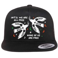 Until We Are All Free None Of Us Are Free Free Palestine Flatbill Hat