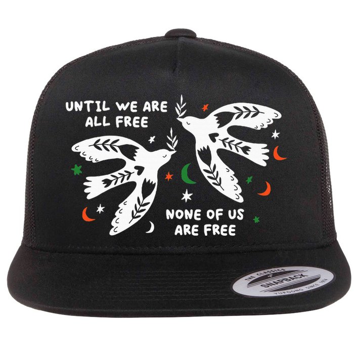 Until We Are All Free None Of Us Are Free Free Palestine Flatbill Hat