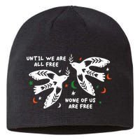 Until We Are All Free None Of Us Are Free Free Palestine Sustainable Beanie