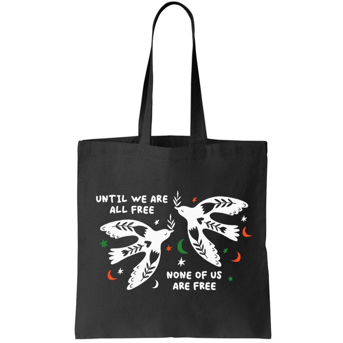 Until We Are All Free None Of Us Are Free Free Palestine Bag