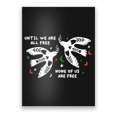 Until We Are All Free None Of Us Are Free Free Palestine Poster