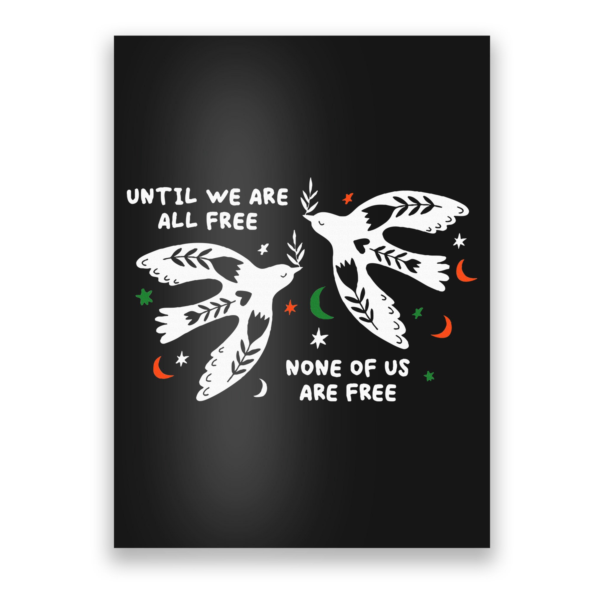 Until We Are All Free None Of Us Are Free Free Palestine Poster