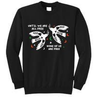Until We Are All Free None Of Us Are Free Free Palestine Tall Sweatshirt