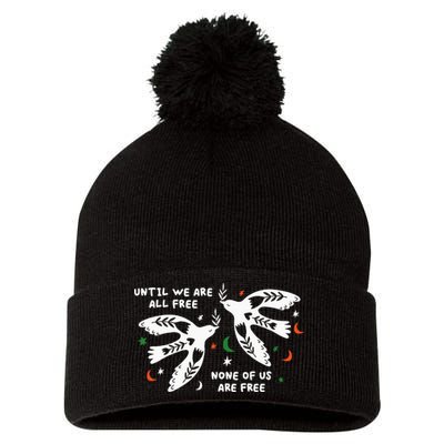 Until We Are All Free None Of Us Are Free Free Palestine Pom Pom 12in Knit Beanie
