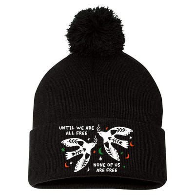 Until We Are All Free None Of Us Are Free Free Palestine Pom Pom 12in Knit Beanie