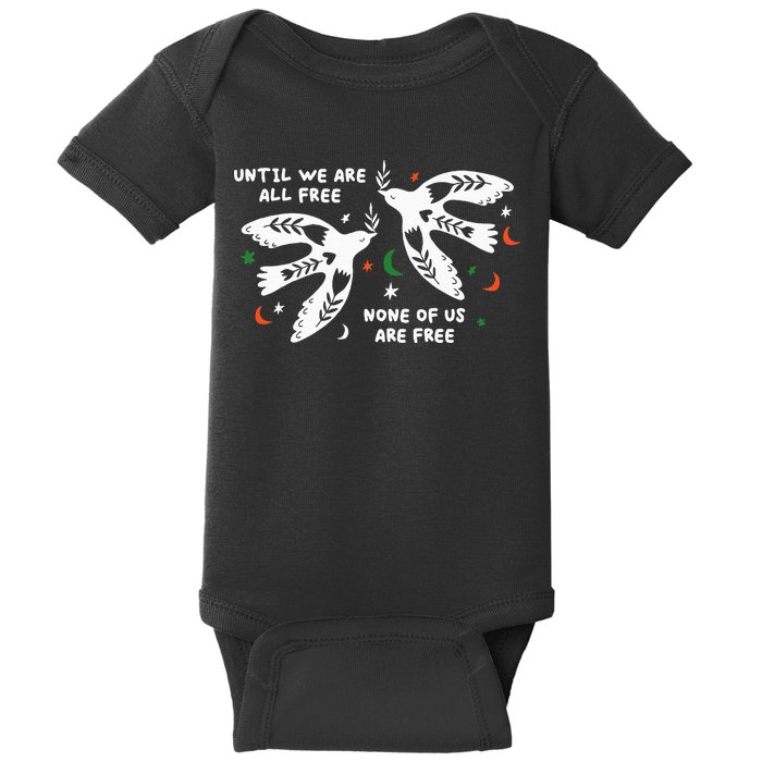 Until We Are All Free None Of Us Are Free Free Palestine Baby Bodysuit
