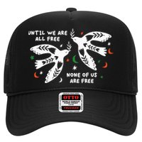 Until We Are All Free None Of Us Are Free Free Palestine Trucker Hat