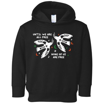 Until We Are All Free None Of Us Are Free Free Palestine Toddler Hoodie