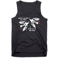 Until We Are All Free None Of Us Are Free Free Palestine Tank Top