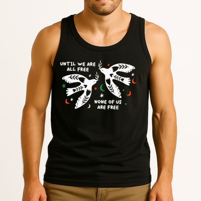 Until We Are All Free None Of Us Are Free Free Palestine Tank Top
