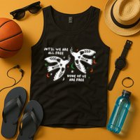 Until We Are All Free None Of Us Are Free Free Palestine Tank Top