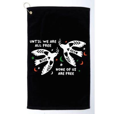 Until We Are All Free None Of Us Are Free Free Palestine Golf Towel