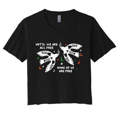 Until We Are All Free None Of Us Are Free Free Palestine Crop Top