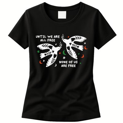 Until We Are All Free None Of Us Are Free Free Palestine Womens T-Shirt