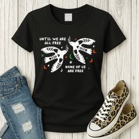 Until We Are All Free None Of Us Are Free Free Palestine Womens T-Shirt