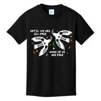 Until We Are All Free None Of Us Are Free Free Palestine Kids T-Shirt