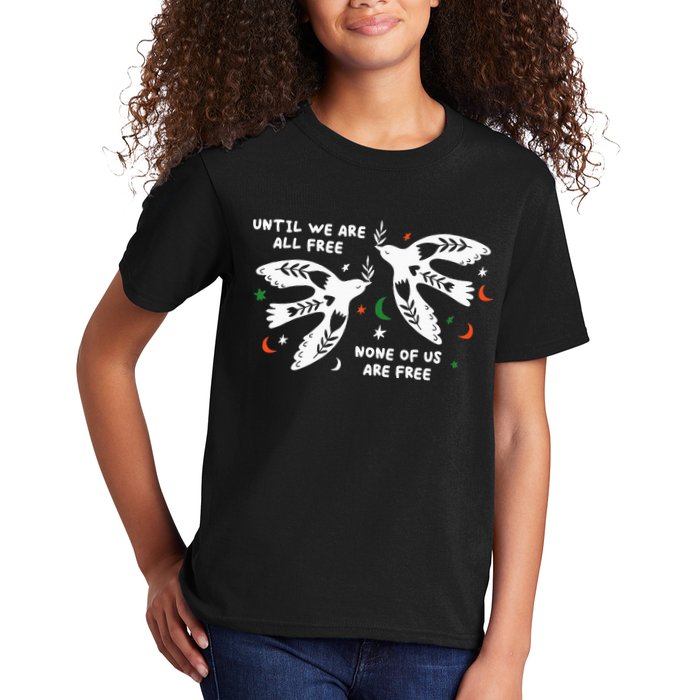 Until We Are All Free None Of Us Are Free Free Palestine Kids T-Shirt