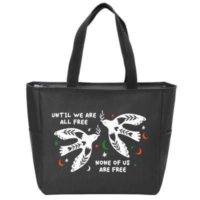 Until We Are All Free None Of Us Are Free Free Palestine Zip Tote Bag
