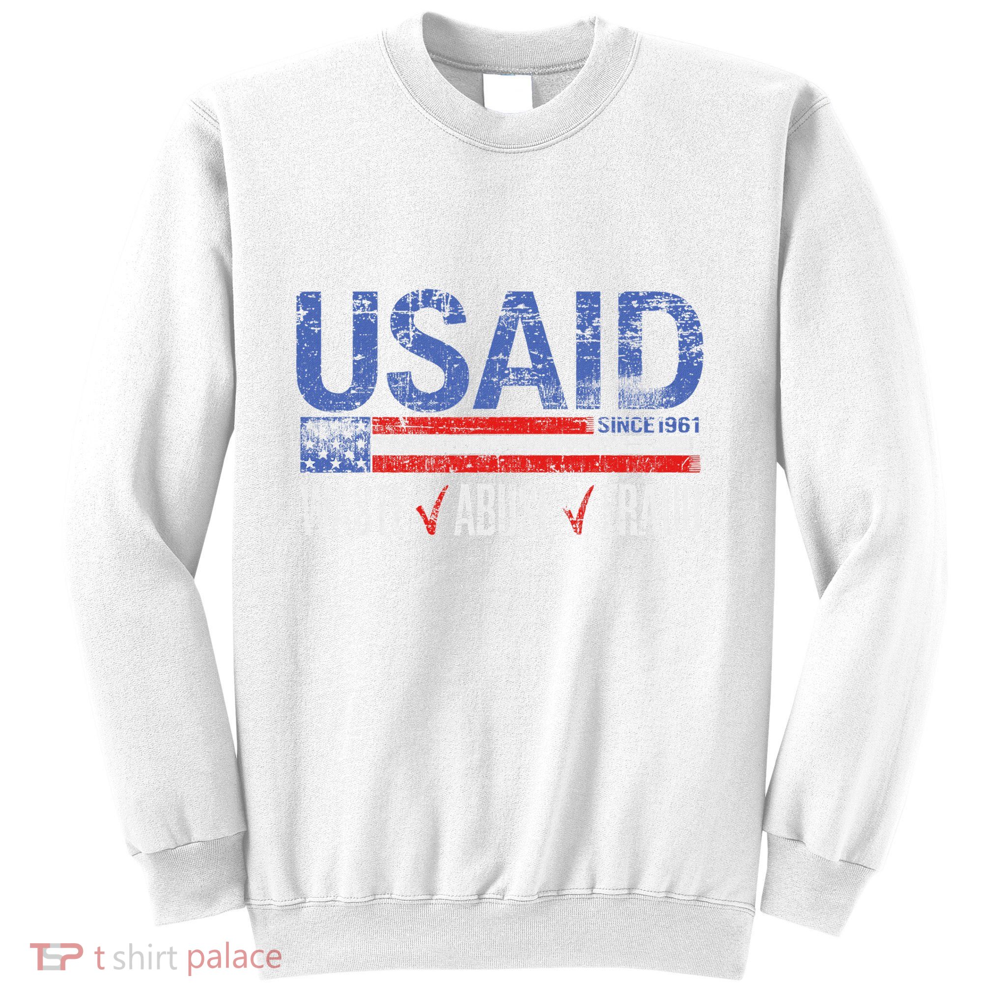 Usaid Waste Abuse Fraud Since 1961 D.O.G.E 2025 Sweatshirt