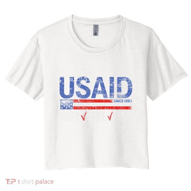 Usaid Waste Abuse Fraud Since 1961 D.O.G.E 2025 Crop Top