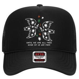 Until We Are All Free None Of Us Are Free High Crown Mesh Back Trucker Hat