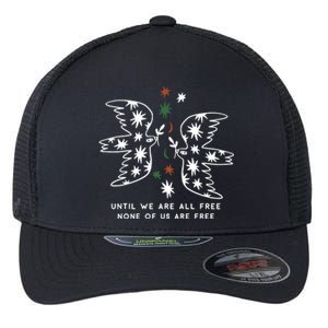 Until We Are All Free None Of Us Are Free Flexfit Unipanel Trucker Cap