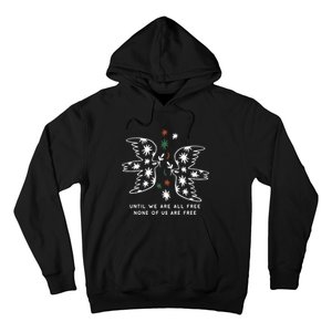 Until We Are All Free None Of Us Are Free Hoodie