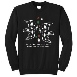 Until We Are All Free None Of Us Are Free Sweatshirt