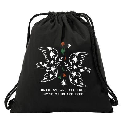 Until We Are All Free None Of Us Are Free Drawstring Bag