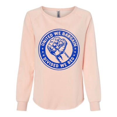 United We Bargain Divided We Beg Worker Fist Labor Protest Womens California Wash Sweatshirt