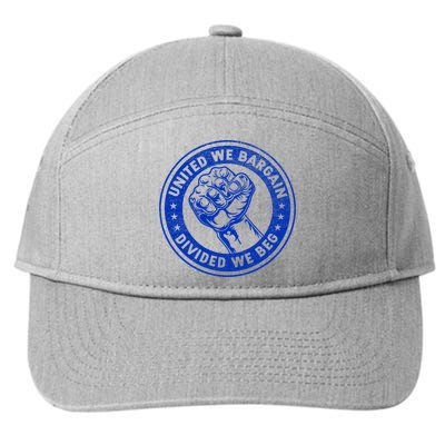 United We Bargain Divided We Beg Worker Fist Labor Protest 7-Panel Snapback Hat