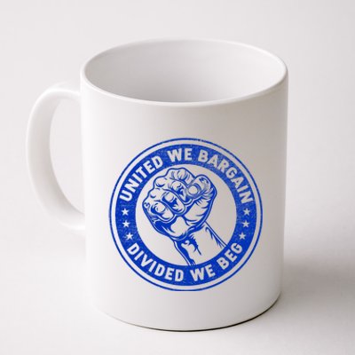 United We Bargain Divided We Beg Worker Fist Labor Protest Coffee Mug