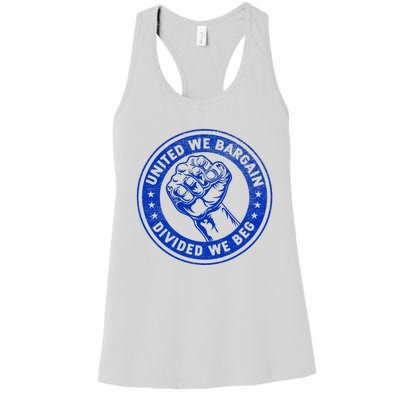 United We Bargain Divided We Beg Worker Fist Labor Protest Women's Racerback Tank