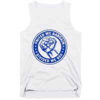 United We Bargain Divided We Beg Worker Fist Labor Protest Tank Top