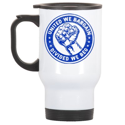 United We Bargain Divided We Beg Worker Fist Labor Protest Stainless Steel Travel Mug