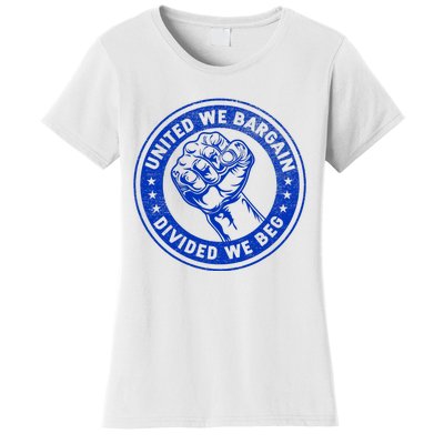 United We Bargain Divided We Beg Worker Fist Labor Protest Women's T-Shirt