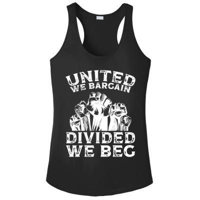 United We Bargain Divided We Beg Labor Day Union Worker Gift Ladies PosiCharge Competitor Racerback Tank