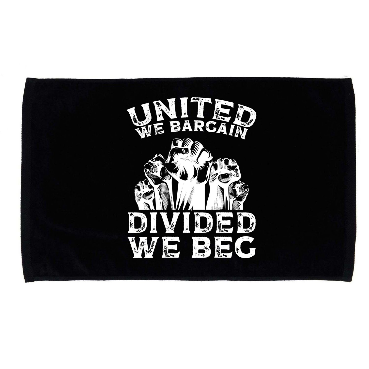 United We Bargain Divided We Beg Labor Day Union Worker Gift Microfiber Hand Towel