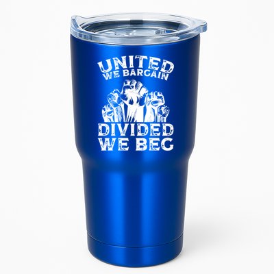 United We Bargain Divided We Beg Labor Day Union Worker Gift Tumbler
