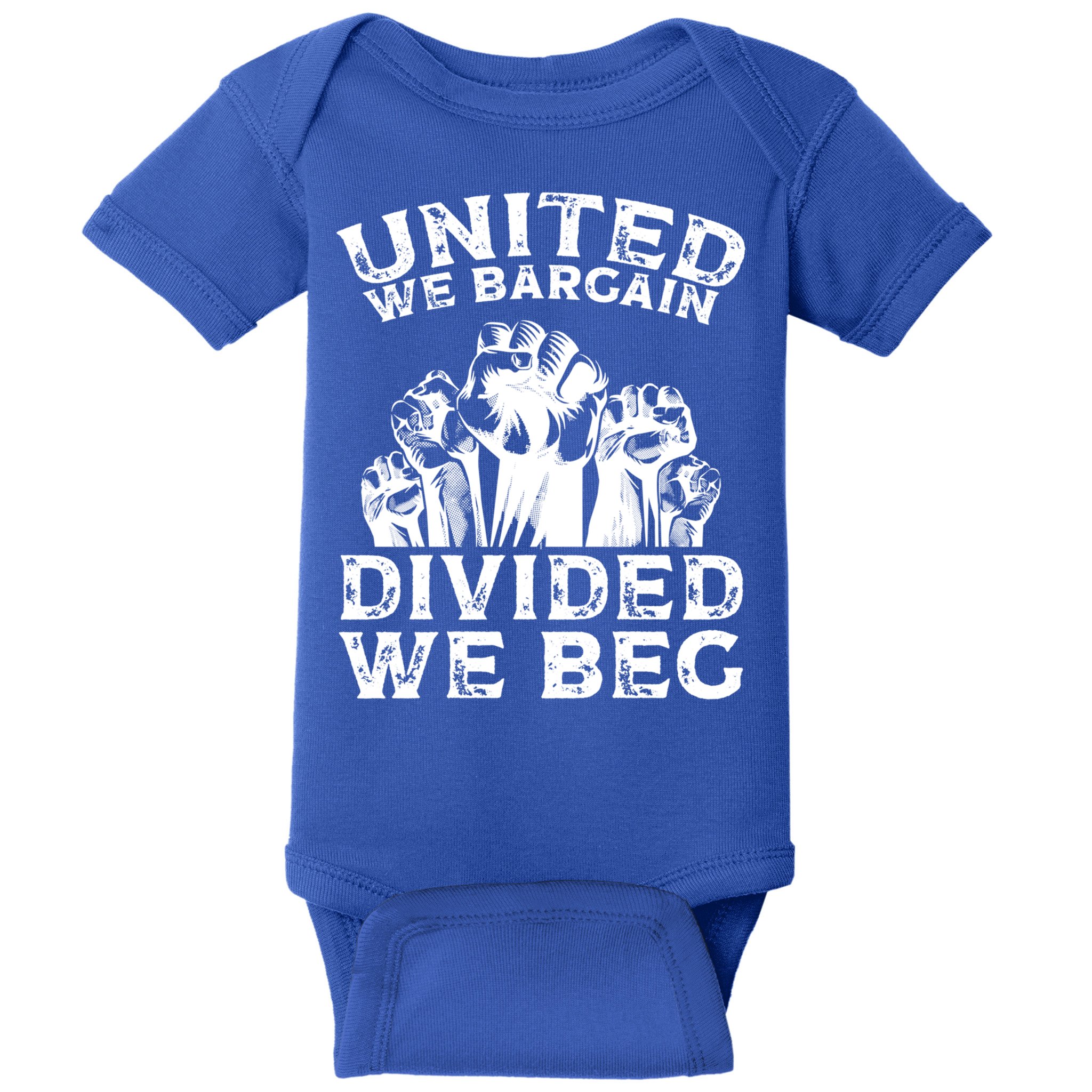 United We Bargain Divided We Beg Labor Day Union Worker Gift Baby Bodysuit