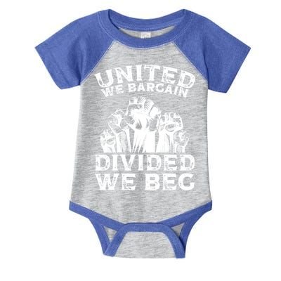 United We Bargain Divided We Beg Labor Day Union Worker Gift Infant Baby Jersey Bodysuit