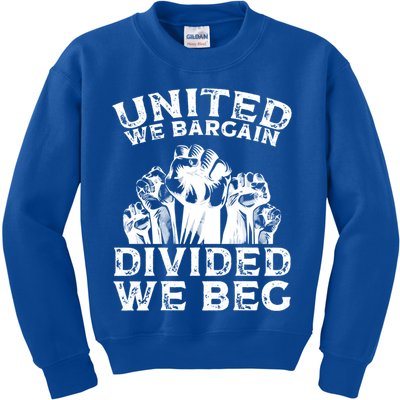 United We Bargain Divided We Beg Labor Day Union Worker Gift Kids Sweatshirt