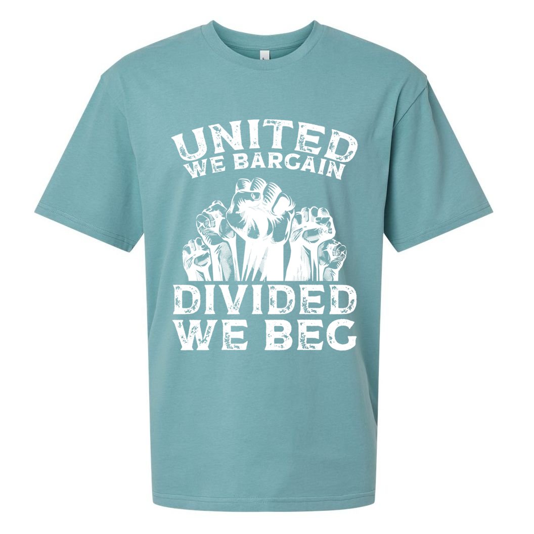 United We Bargain Divided We Beg Labor Day Union Worker Gift Sueded Cloud Jersey T-Shirt