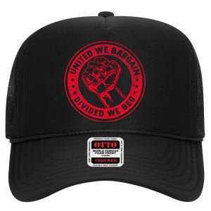 United We Bargain Divided We Beg Worker Fist Labor Protest High Crown Mesh Back Trucker Hat