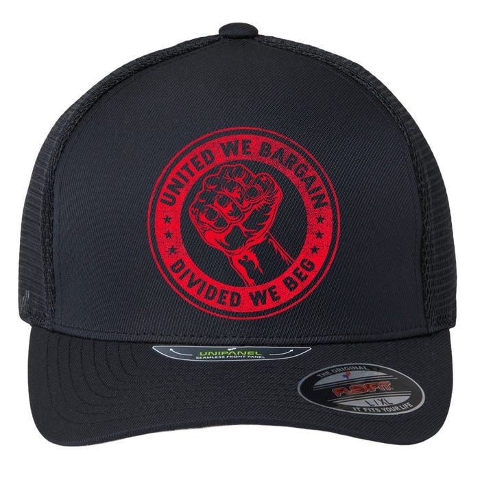 United We Bargain Divided We Beg Worker Fist Labor Protest Flexfit Unipanel Trucker Cap