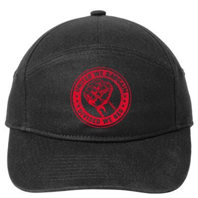 United We Bargain Divided We Beg Worker Fist Labor Protest 7-Panel Snapback Hat