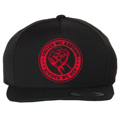 United We Bargain Divided We Beg Worker Fist Labor Protest Wool Snapback Cap